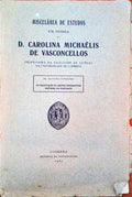 MISCELÃ‚NEA DE ESTUDOS EM HONRA DE D. CAROLINA MICHAELIS DE VASCONCELLOS.