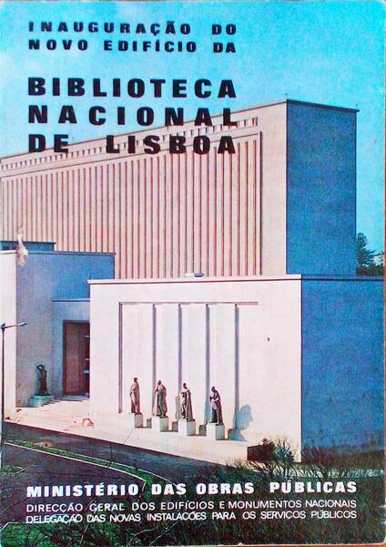 INAUGURAÃ‡ÃƒO DO NOVO EDIFÃCIO DA BIBLIOTECA NACIONAL DE LISBOA.