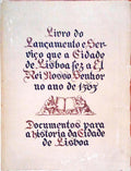 LIVRO DO LANÃ‡AMENTO E SERVIÃ‡O QUE A CIDADE DE LISBOA FEZ A EL REI NOSSE SENHOR NO ANO DE 1565.