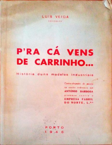 P'RA CÃ VENS DE CARRINHO... HistÃ³ria duns modelos industriais.
