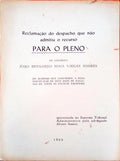RECLAMAÃ‡ÃƒO DO DESPACHO QUE NÃƒO ADMITIU O RECURSO PARA O PLENO.