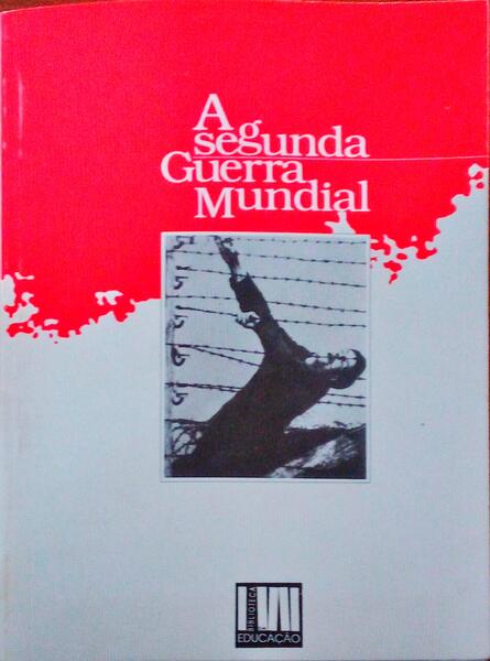 A SEGUNDA GUERRA MUNDIAL.