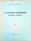 A HISTORIOGRAFIA CONTEMPORÃ‚NEA. OrientaÃ§Ãµes e Problemas.