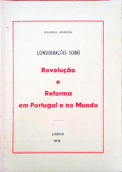 CONSIDERAÃ‡Ã•ES SOBRE REVOLUÃ‡ÃƒO E REFORMA EM PORTUGAL E NO MUNDO.