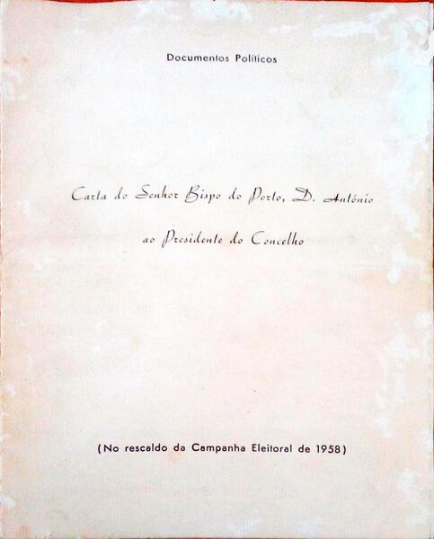 CARTA DO SENHOR BISPO DO PORTO, D. ANTÃ“NIO AO PRESIDENTE DO CONSELHO.