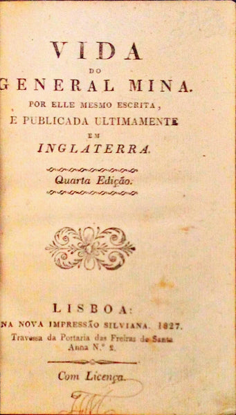 VIDA DO GENERAL MINA POR ELLE MESMO ESCRITA E PUBLICADA ULTIMAMENTE EM INGLATERRA.