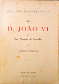 O D. JOÃƒO VI DO SNR. MARQUÃŠS DE LAVRADIO.