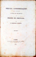 BREVES CONSIDERAÃ‡Ã•ES SOBRE A NECESSIDADE E MEIOS DE MELHORAR AS PRISÃ•ES DE PORTUGAL.
