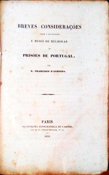 BREVES CONSIDERAÃ‡Ã•ES SOBRE A NECESSIDADE E MEIOS DE MELHORAR AS PRISÃ•ES DE PORTUGAL.