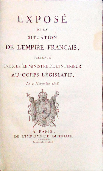 EXPOSÃ‰ DE LA SITUATION DE L'EMPIRE FRANÃ‡AIS PRÃ‰SENTÃ‰ PAR S. EX. LE MINISTRE DE L'INTERIEUR AU CORPS LÃ‰GISLATIF, LE 2 NOVEMBRE 1808.
