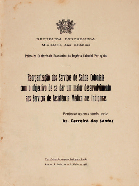 REORGANIZAÃ‡ÃƒO DOS SERVIÃ‡OS DE SAÃšDE COLONIAIS COM O OBJECTIVO DE SE DAR UM MAIOR DESENVOLVIMENTO AOS SERVIÃ‡OS DE ASSISTÃŠNCIA MÃ‰DICA AOS INDÃGENAS.