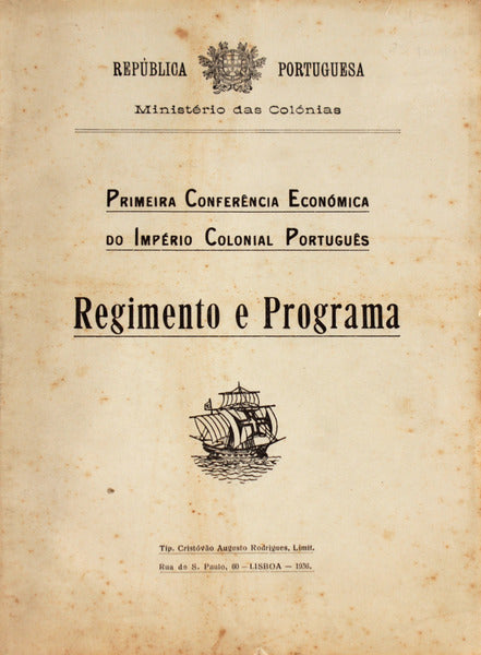 PRIMEIRA CONFERÃŠNCIA ECONÃ“MICA DO IMPÃ‰RIO COLONIAL PORTUGUÃŠS: Regimento e Programa + DistribuiÃ§Ã£o do Tempo.