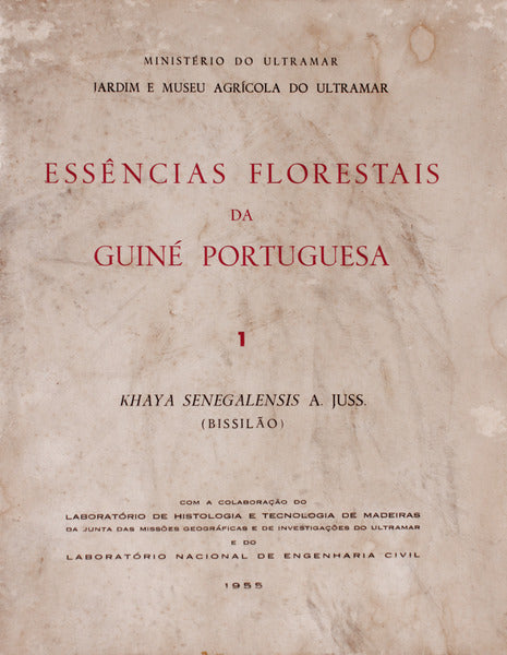 ESSÃŠNCIAS FLORESTAIS DA GUINÃ‰ PORTUGUESA. Khaya Senegalensis A. Juss. (BissilÃ£o)