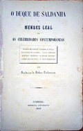 O DUQUE DE SALDANHA E MENDES LEAL OU AS CELEBRIDADES CONTEMPORANEAS.
