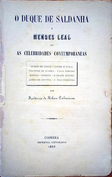 O DUQUE DE SALDANHA E MENDES LEAL OU AS CELEBRIDADES CONTEMPORANEAS.