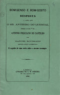BOM-SENSO E BOM-GOSTO. Resposta Ã¡ Carta que o Sr. Anthero do Quental Dirigiu ao Ex.mo Sr. Antonio Feliciano de Castilho.