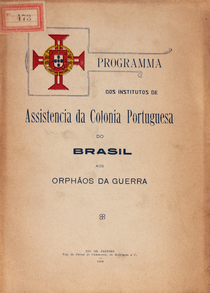 PROGRAMMA DOS INSTITUTOS DE ASSISTENCIA DA COLONIA PORTUGUESA DO BRASIL AOS ORPHÃƒOS DE GUERRA.