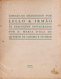 EMBARGOS DEDUZIDOS POR LELLO & IRMÃƒO Ã€S EXECUÃ‡Ã•ES INSTAURADAS POR D. MARIA D'EÃ‡A DE QUEIROZ DE CASTRO E OUTROS.