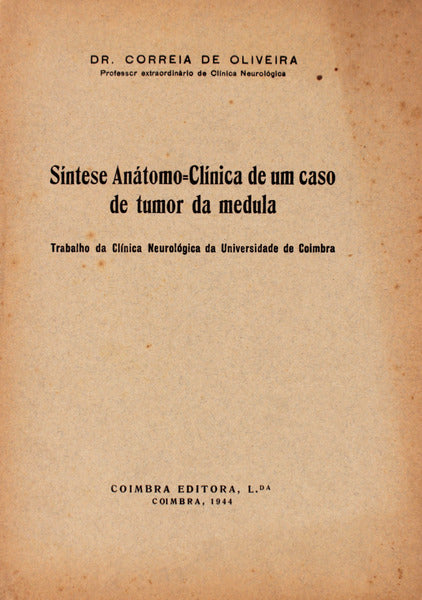 SÃNTESE ANÃTOMO-CLÃNICA DE UM CASO DE TUMOR DA MEDULA.