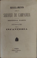 REGULAMENTO PARA O SERVIÇO DE CAMPANHA. Instrucções para a Infanteria.